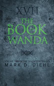 The Book of Wanda: Volume Two of the Seventeen Trilogy: 2 (XVII Trilogy)