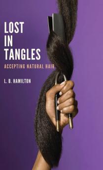 Lost In Tangles: Accepting Natural Hair