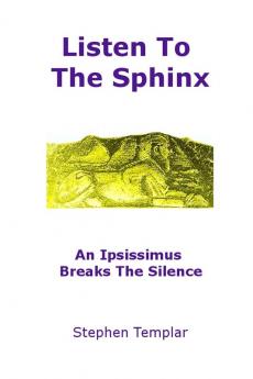 Listen To The Sphinx: An Ipsissimus Breaks The Silence