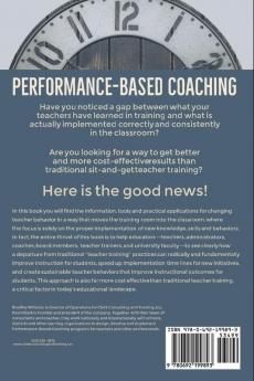 Performance-Based Coaching: Move the Training Room Into the Classroom to Accelerate Teacher Development