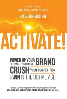 Activate!: Power Up Your Brand to Dominate Your Market Crush Your Competition & Win in the Digital Age