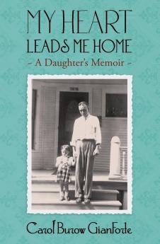 My Heart Leads Me Home: A Daughter's Memoir