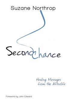 Second Chance: Healing Messages From The Afterlife