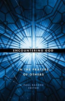 Encountering God in the Prayers of Others