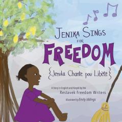 Jenika Sings for Freedom: 1 (Restavek Freedom Writers)