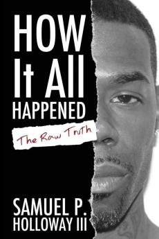 How It All Happened: The Raw Truth