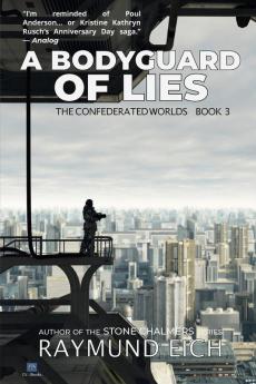 A Bodyguard of Lies: 3 (The Confederated Worlds)