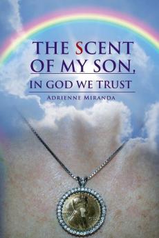 The Scent of My Son In God we Trust