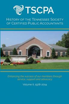 History of the Tennessee Society of Certified Public Accountants: Volume II: 1978-2014