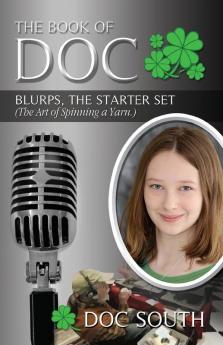 The Book of Doc: Blurps The Starter Set (The Art of Spinning A Yarn)