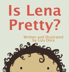 Is Lena Pretty?