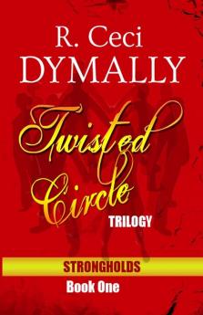 Twisted Circle: Trilogy: Strongholds: Book One