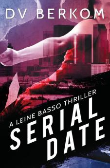 Serial Date: A Leine Basso Thriller: 1