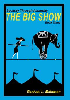 The Big Show: 3 (Security Through Absurdity)