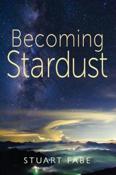 Becoming Stardust: 1