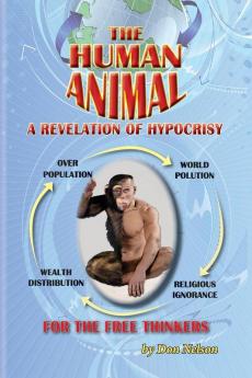 The Human Animal: A Revelation of Hypocrisy