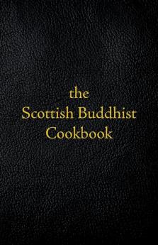 Scottish Buddhist Cookbook: Another Book of Mormon