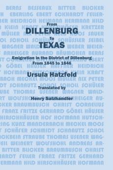 From Dillenburg to Texas: Emigration in the District of Dillenburg from 1845 to 1846