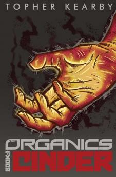 The Organics: Cinder: 1