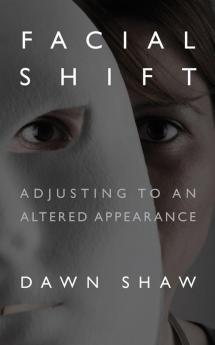 Facial Shift: Adjusting to an Altered Appearance