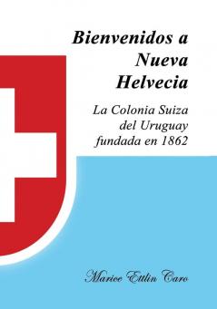 Bienvenidos a Nueva Helvecia: La Colonia Suiza del Uruguay fundada en 1862