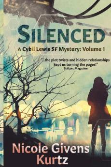 Silenced: A Cybil Lewis Novel: 1 (Cybil Lewis Mysteries)