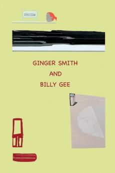 Ginger Smith and Billy Gee: An Optimistic and Utopian Tale