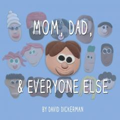 Mom Dad and Everyone Else: A Picture Book for Families of Divorce