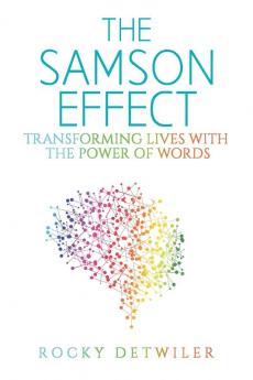 The Samson Effect: Transforming Lives with the Power of Words