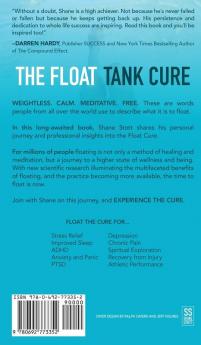 The Float Tank Cure: Free Yourself from Stress Anxiety and Pain the Natural Way