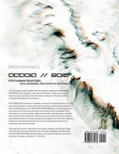 Acadia 2016 Posthuman Frontiers: Data Designers and Cognitive Machines: Proceedings of the 36th Annual Conference of the Association for Computer Aided Design in Architecture
