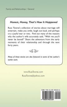 Honest Honey That's How It Happened: Humorous and Heartwarming Stories and Insight into Marriage