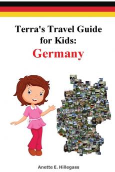 Terra's Travel Guide for Kids: Germany (Paperback): 1 (Fun Around the World)