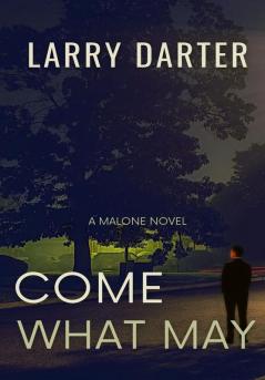 Come What May: 1 (Malone Novels)