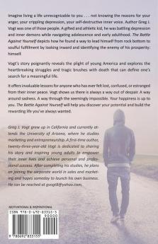The Battle Against Yourself: Take Control or Be Your Own Worst Enemy