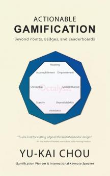 Actionable Gamification - Beyond Points Badges and Leaderboards