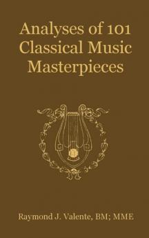 Analyses of 101 Classical Music Masterpieces