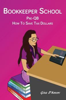 Bookkeeper School: Pre-QB How To Save Tax Dollars