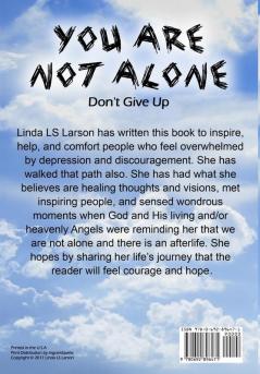 You Are Not Alone: Don't Give Up