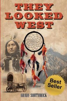 They Looked West: A Western Action Adventure Novel