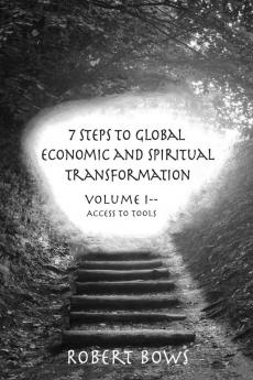 7 Steps to Global Economic and Spiritual Transformation