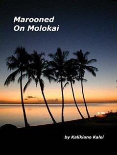 Marooned on Molokai: Coconuts Dreams and Death