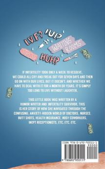 Laughing IS Conceivable: One Woman's Extremely Funny Peek Into The Extremely Unfunny World of Infertility: 1