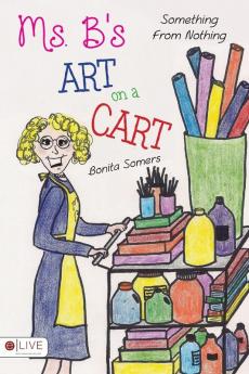 Ms. B's Art On A Cart: Something From Nothing: 1