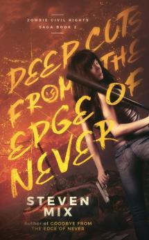 Deep Cuts from the Edge of Never: 2 (Zombie Civil Rights Saga)