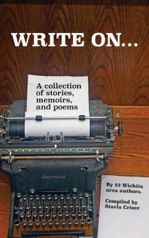 Write On: A collection of stories poems and short fiction