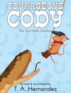 Courageous Cody: The Too-Little Cowboy