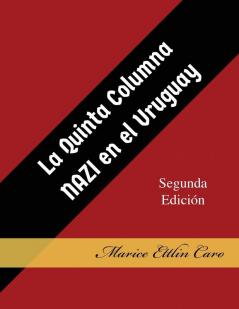 La Quinta Columna Nazi en el Uruguay (9780692988411)