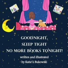 Goodnight Sleep Tight No More Books Tonight
