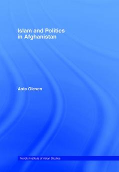 Islam and Politics in Afghanistan